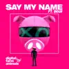 Digital Farm Animals - Say My Name (feat. IMAN) - Single
